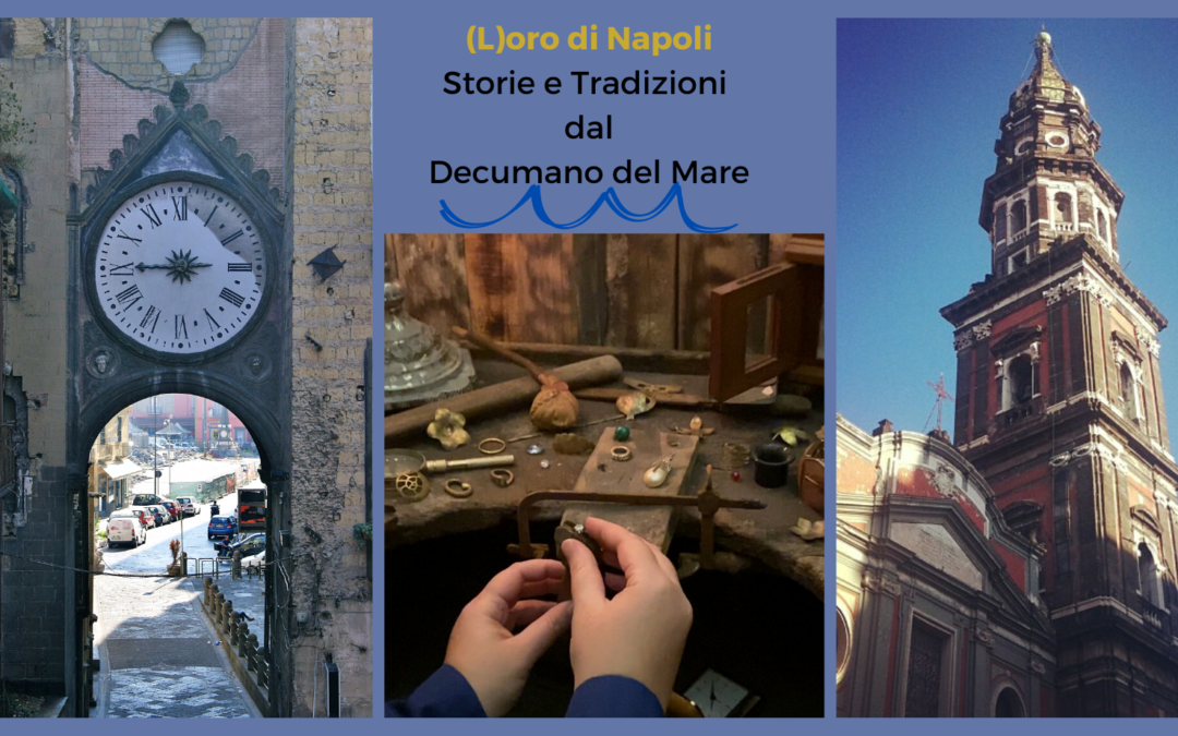 (L)oro di Napoli: un tour fra storie e tradizioni del Decumano del Mare